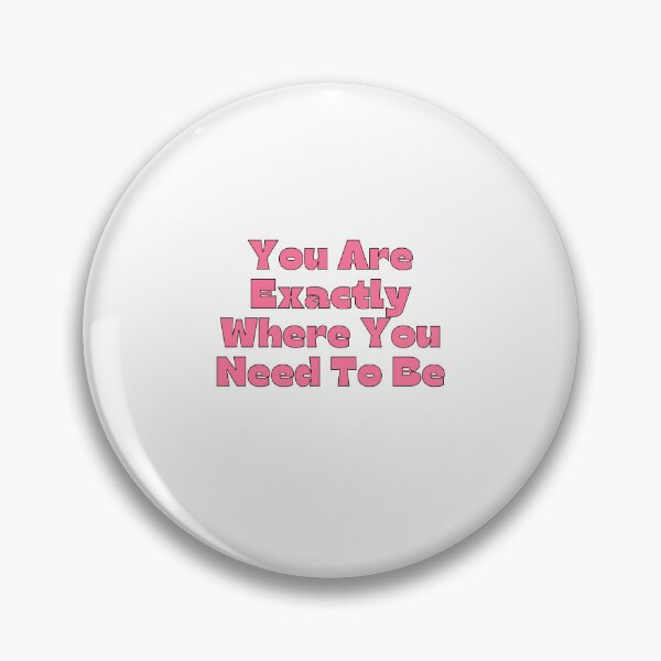 Item preview, You Are Exactly Where You Need to Be – Inspirational Positive Mindset Quote designed and sold by ItGirlTheraphy.