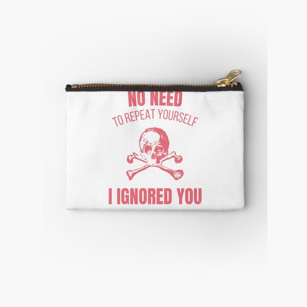 Item preview, No Need To Repeat Yourself I Ignored You Funny Sarcastic T-Shirt designed and sold by MintyMotif.