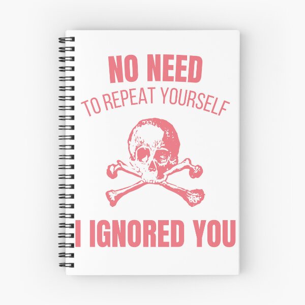 Item preview, No Need To Repeat Yourself I Ignored You Funny Sarcastic T-Shirt designed and sold by MintyMotif.