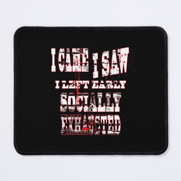 Item preview, Funny Introvert Horror Saying | I Came I Saw I Left Early designed and sold by AreKreative.