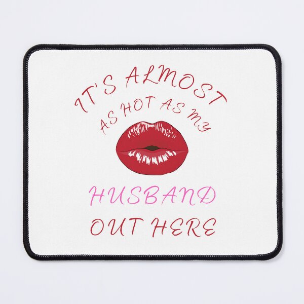 Item preview, It's Almost As Hot As My Husband Out Here for Wife designed and sold by Positive&FunnyThings.