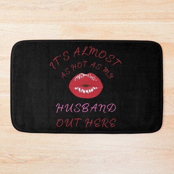 Item preview, It's Almost As Hot As My Husband Out Here for Wife designed and sold by Positive&FunnyThings.