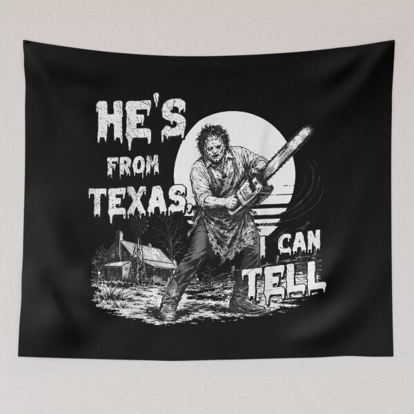 Item preview, Hes from Texas I Can Tell Chainsaw Horror Halloween Graphic designed and sold by Gargamal.