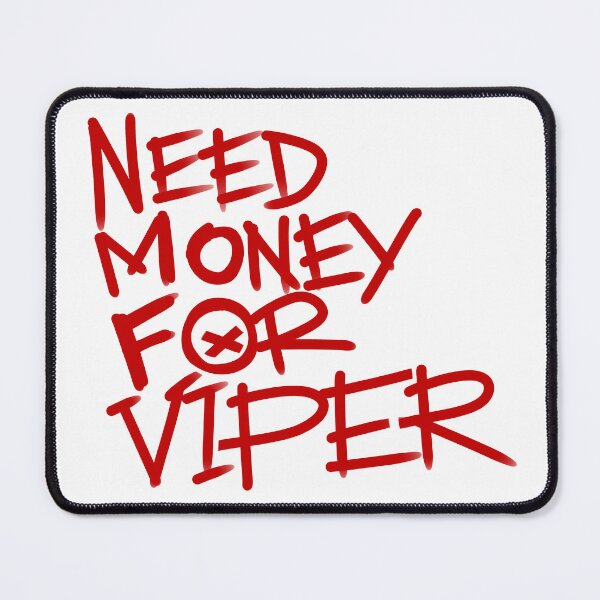 Item preview, Need money for viper designed and sold by Tanya Zevallos.