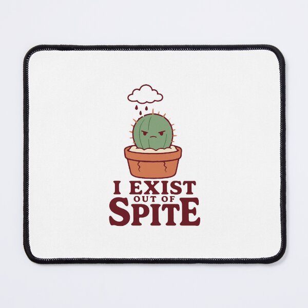 Item preview, I exist out of spite - funny dark humor sarcastic gift designed and sold by GagShots.