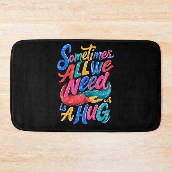 Item preview, Sometimes All We Need Is A Hug – Cute Funny Colorful Quote designed and sold by DyzioSupply.