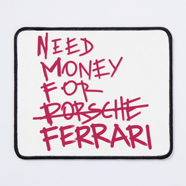 Item preview, Need money for ferrari designed and sold by Tanya Zevallos.