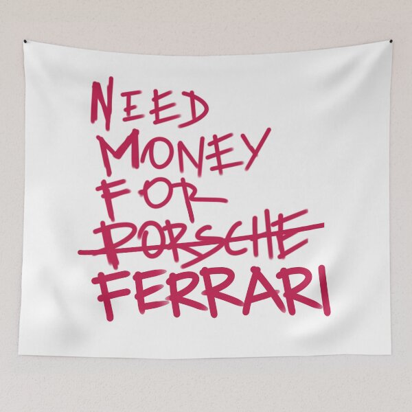 Item preview, Need money for ferrari designed and sold by Tanya Zevallos.