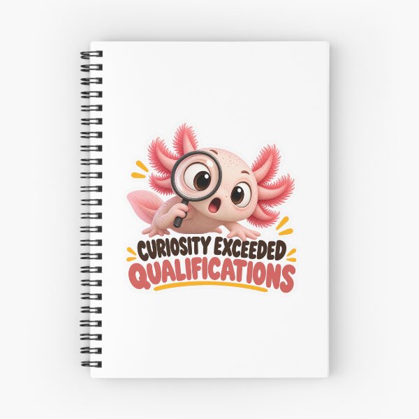 Item preview, Curiosity Exceeded Qualifications – Funny Axolotl Curiosity Humor Sticker designed and sold by biomood.