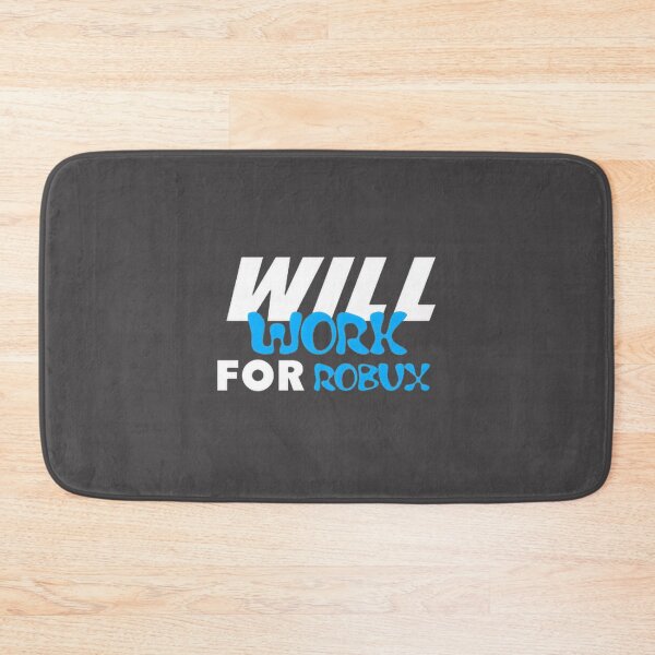 Item preview, Will Work For Robux Funny Gaming Quote Design for Roblox Fans designed and sold by Rief87.