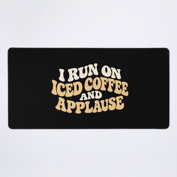 Item preview, I Run On Iced Coffee And Applause Funny Theater Actor Gifttheater designed and sold by eNtyshop23.