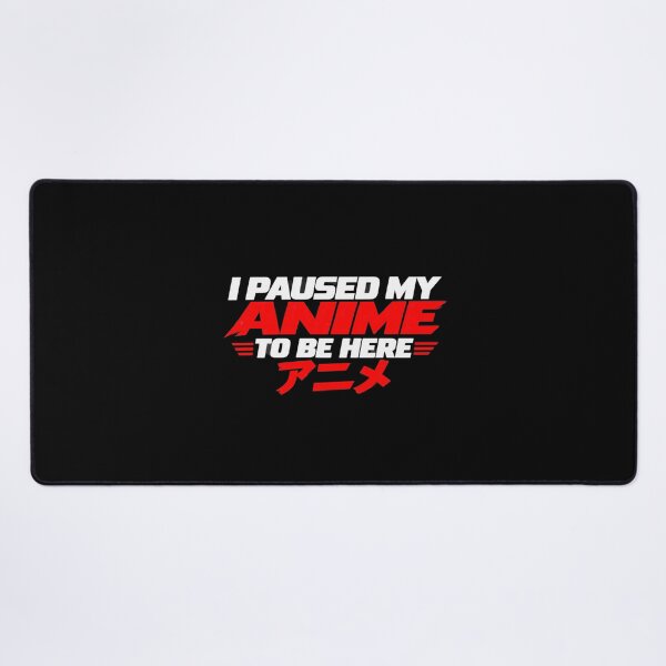 Item preview, I Paused My Anime To Be Here Funny Otaku Manga Reader Gift designed and sold by eNtyshop23.
