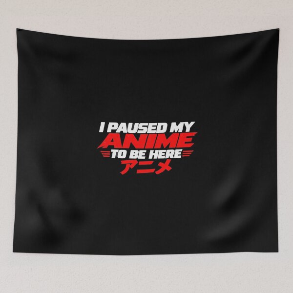 Item preview, I Paused My Anime To Be Here Funny Otaku Manga Reader Gift designed and sold by eNtyshop23.