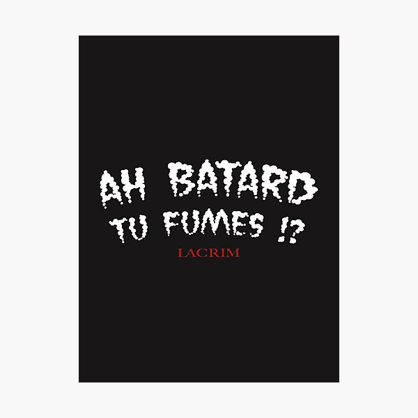 Item preview, Funny French Phrase Design - Ah Batard Tu Fumes Humorous Quote Artwork designed and sold by UiT-Revolution.