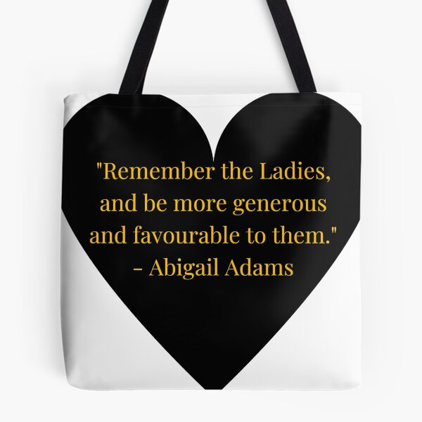 Item preview, Abigail Adams Quote – Gold Text Black Heart designed and sold by TheIconSmith.