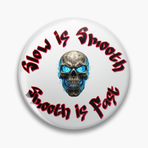 Item preview, Slow is Smooth, Smooth is Fast designed and sold by InkShiftLabs.
