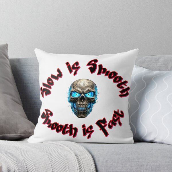 Item preview, Slow is Smooth, Smooth is Fast designed and sold by InkShiftLabs.