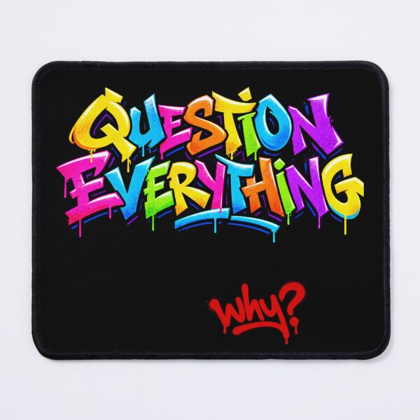 Item preview, Question Everything Critical Thinking Free Thinker Quote designed and sold by Maljonic.