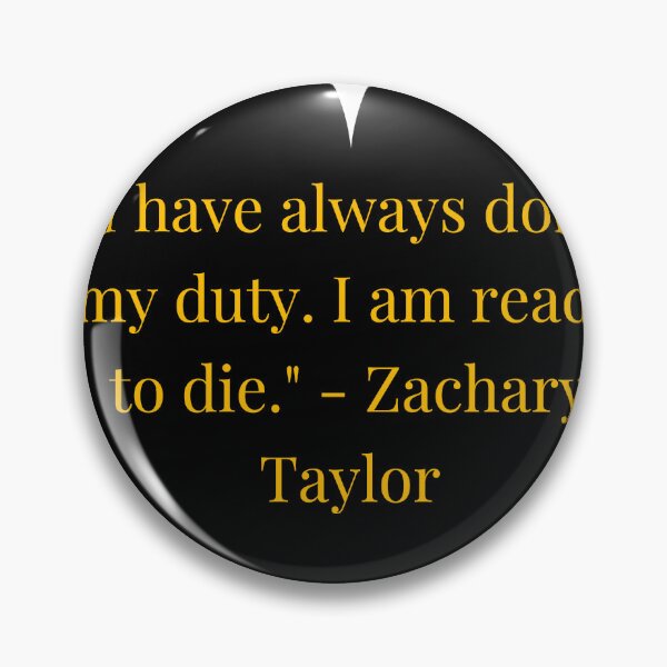 Item preview, Zachary Taylor Quote – Gold Text Black Heart designed and sold by TheIconSmith.