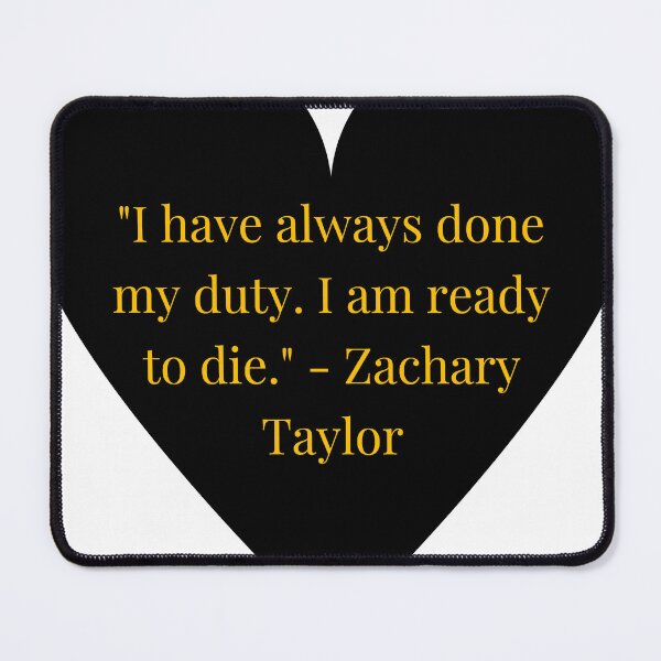 Item preview, Zachary Taylor Quote – Gold Text Black Heart designed and sold by TheIconSmith.