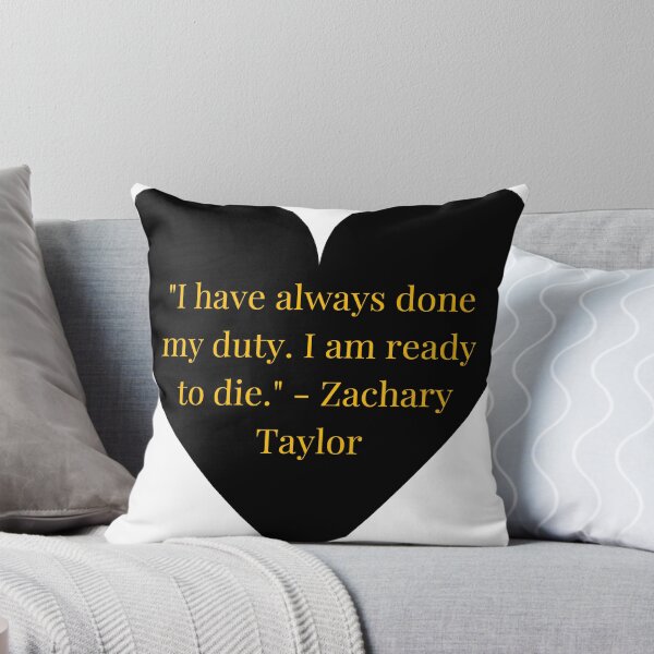 Item preview, Zachary Taylor Quote – Gold Text Black Heart designed and sold by TheIconSmith.