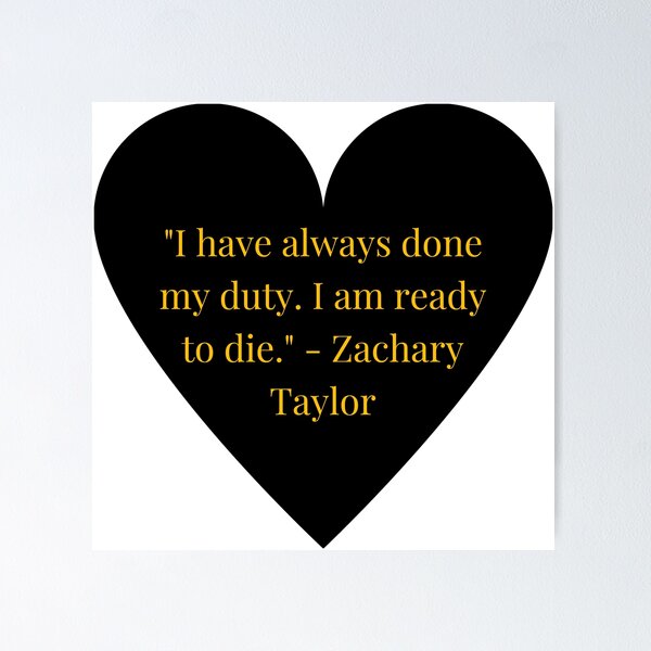 Item preview, Zachary Taylor Quote – Gold Text Black Heart designed and sold by TheIconSmith.