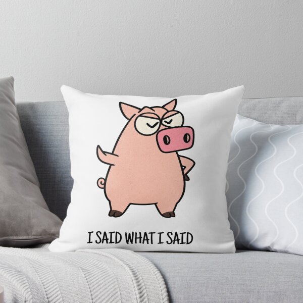 Item preview, I Said What I Said- Grumpy Pig designed and sold by H-Tsvetkova.