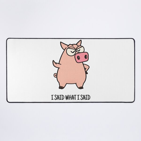 Item preview, I Said What I Said- Grumpy Pig designed and sold by H-Tsvetkova.