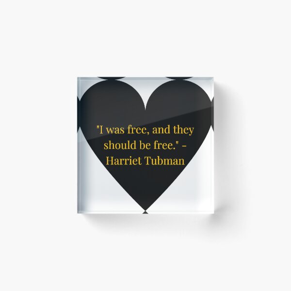 Item preview, Harriet Tubman Quote – Gold Text Black Heart designed and sold by TheIconSmith.
