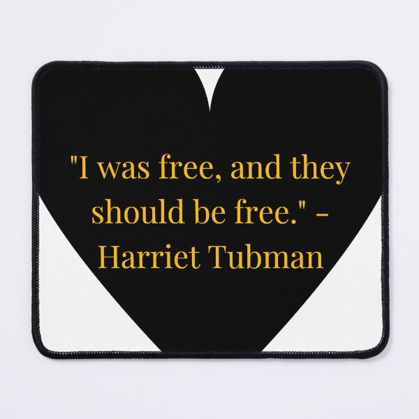 Item preview, Harriet Tubman Quote – Gold Text Black Heart designed and sold by TheIconSmith.