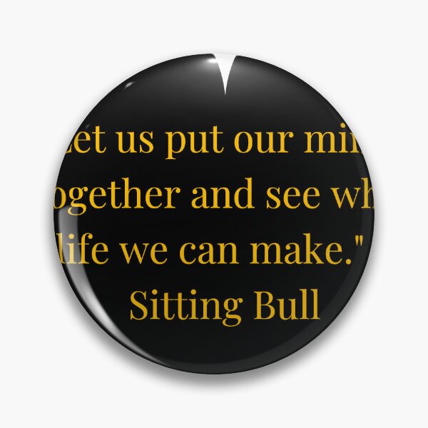 Item preview, Sitting Bull Quote – Gold Text Black Heart designed and sold by TheIconSmith.