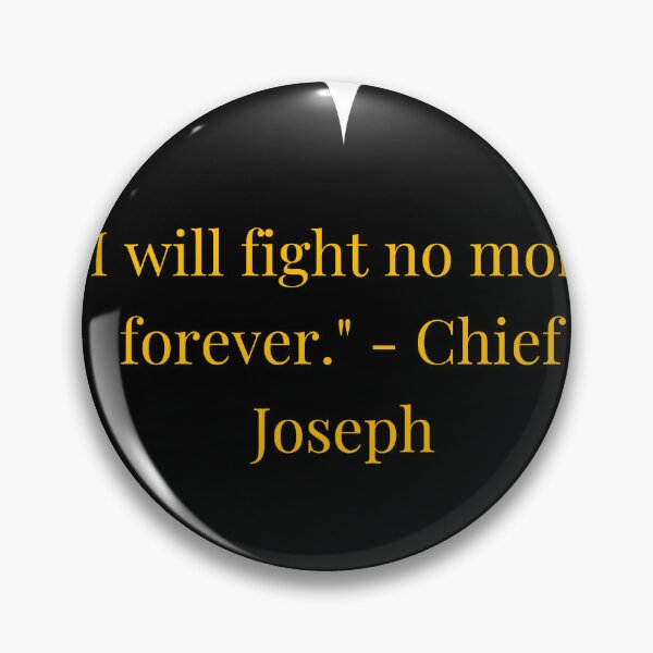Item preview, Chief Joseph Quote – Gold Text Black Heart designed and sold by TheIconSmith.