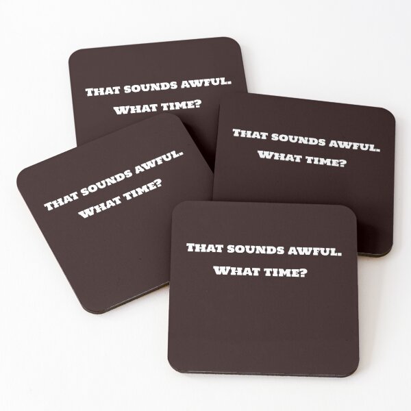 Item preview, That sounds awful. What time? designed and sold by TAPDesigns.