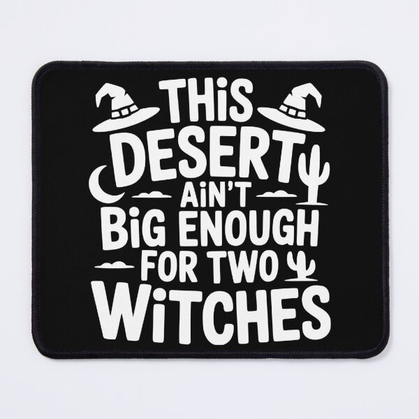 Item preview, This Desert Ain’t Big Enough for Two Witches designed and sold by theartfulaspie.