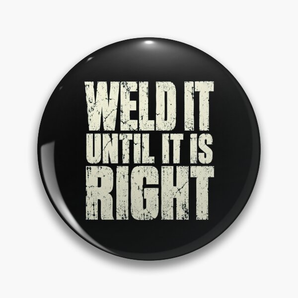 Item preview, weld it until it is right bold distressed quote art designed and sold by ROUX-ART.