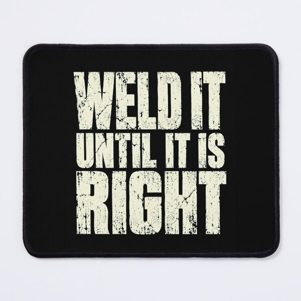 Item preview, weld it until it is right bold distressed quote art designed and sold by ROUX-ART.