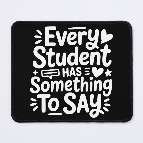 Item preview, Every Student Has Something To Say designed and sold by theartfulaspie.