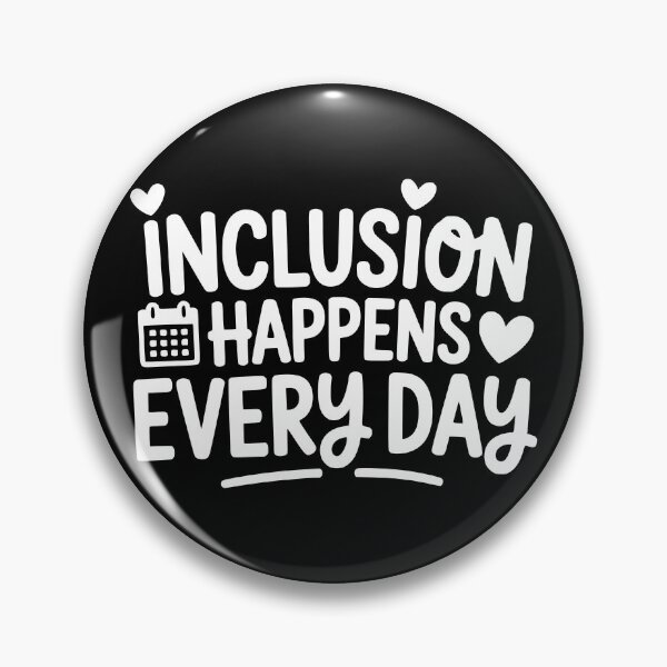 Item preview, Inclusion Happens Every Day designed and sold by theartfulaspie.