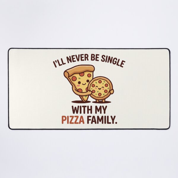 Item preview, 'll Never Be Single With My Pizza Family Funny Art designed and sold by Amir Faysal.