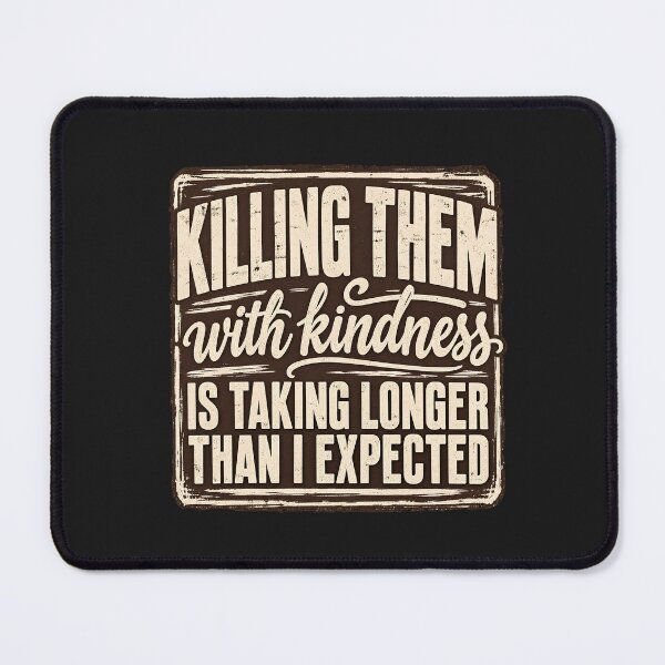 Item preview, Killing Them With Kindness Shirt, Funny Sarcastic Quote Tee, Dark Humor Graphic Shirt, Comfort T-Shirt Gift for Women and Moms designed and sold by greatmar1.