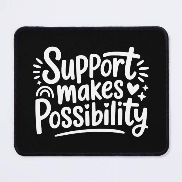 Item preview, Support Makes Possibility designed and sold by theartfulaspie.