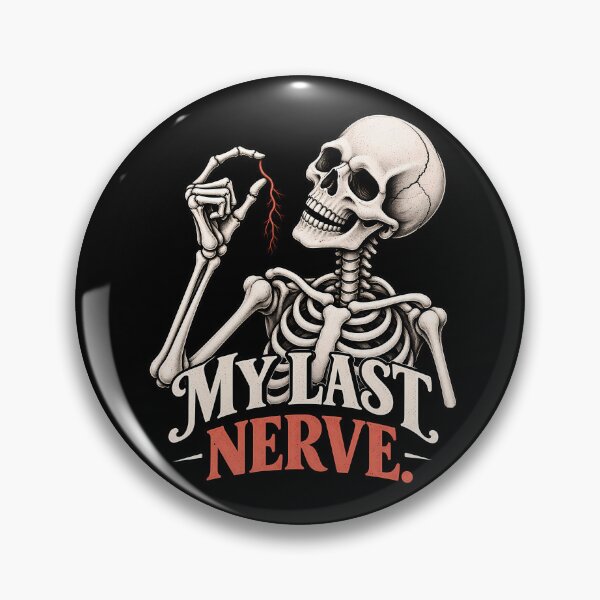 Item preview, My Last Nerve – Funny Skeleton Sarcasm designed and sold by VOLLOS.