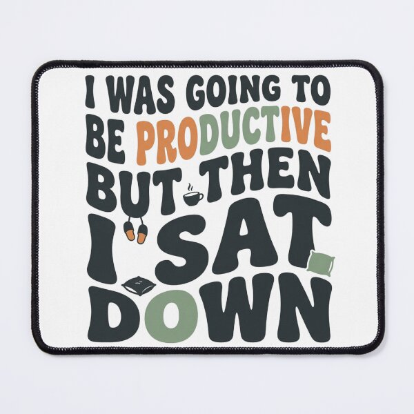 Item preview, I Was Going To Be Productive But Then I Sat Down Funny Retro Art designed and sold by mood-draftsman.