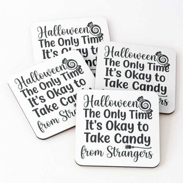 Item preview, Halloween: The Only Time It's Okay to Take Candy from Strangers, Funny Halloween designed and sold by CloudyPress.