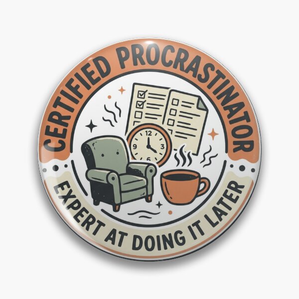 Item preview, Certified Procrastinator Expert At Doing It Later Funny Retro Badge Art designed and sold by mood-draftsman.