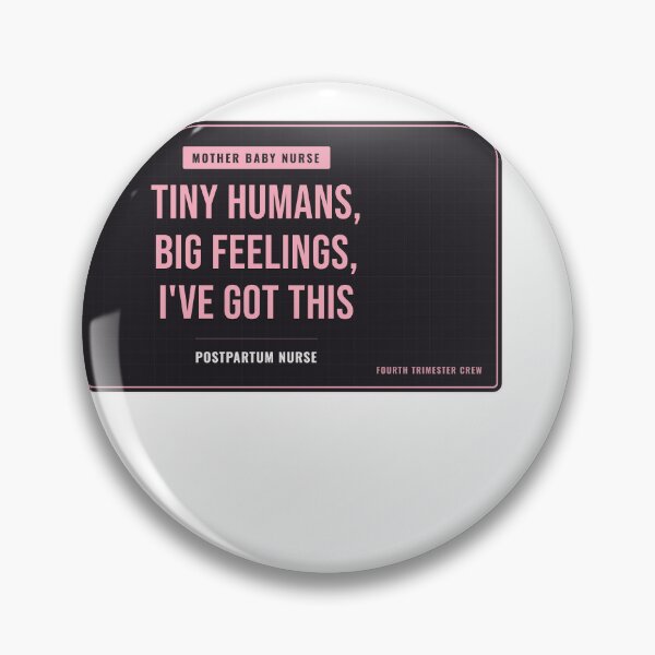 Item preview, Tiny Humans Big Feelings I've Got This Postpartum Nurse designed and sold by SlowMadeShelf.