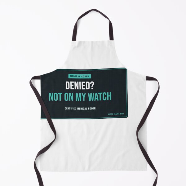 Item preview, Denied? Not On My Watch Medical Coder designed and sold by SlowMadeShelf.