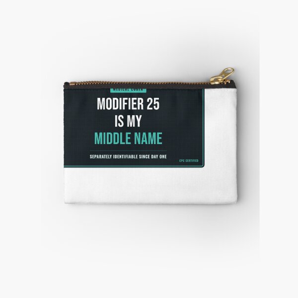 Item preview, Modifier 25 Is My Middle Name Medical Coder designed and sold by SlowMadeShelf.