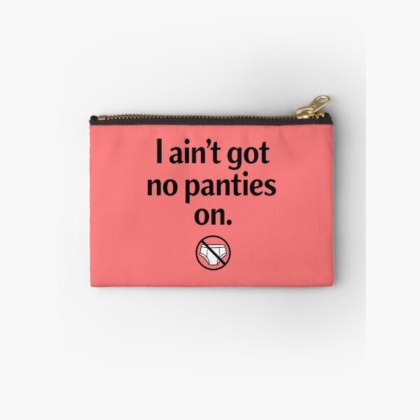 Item preview, I Ain't Got No Panties On-Minimalist Underwear Design designed and sold by ThreadRiotTees.