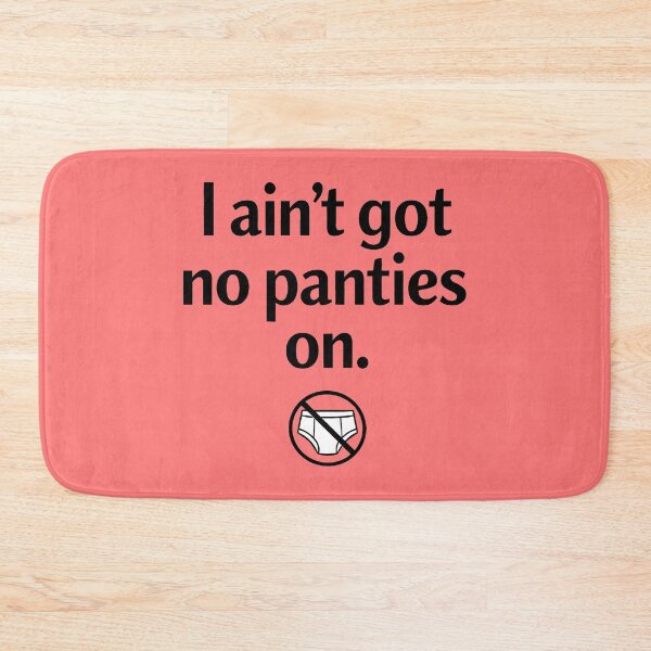 Item preview, I Ain't Got No Panties On-Minimalist Underwear Design designed and sold by ThreadRiotTees.